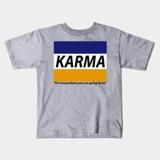 KARMA It's everywhere you are going to be Kids T-Shirt